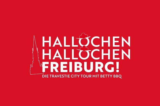 Hey, Hallöchen, Freiburg! - The Travestie City Tour with Betty BBQ - Meeting Betty BBQ on Franziskanerstraße