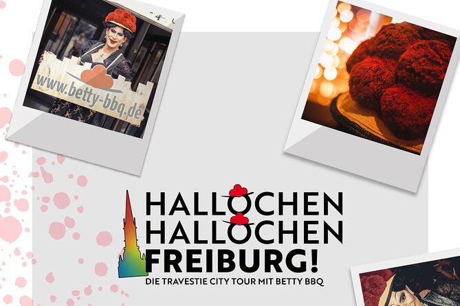 Hey, Hallöchen, Freiburg! - The Travestie City Tour with Betty BBQ - Freiburg Beyond Kaiser-Josef-Straße